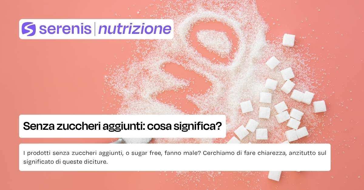 Senza zuccheri aggiunti o sugar free