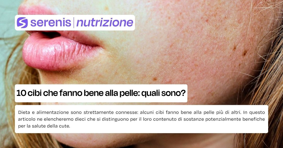cibi che fanno bene alla pelle