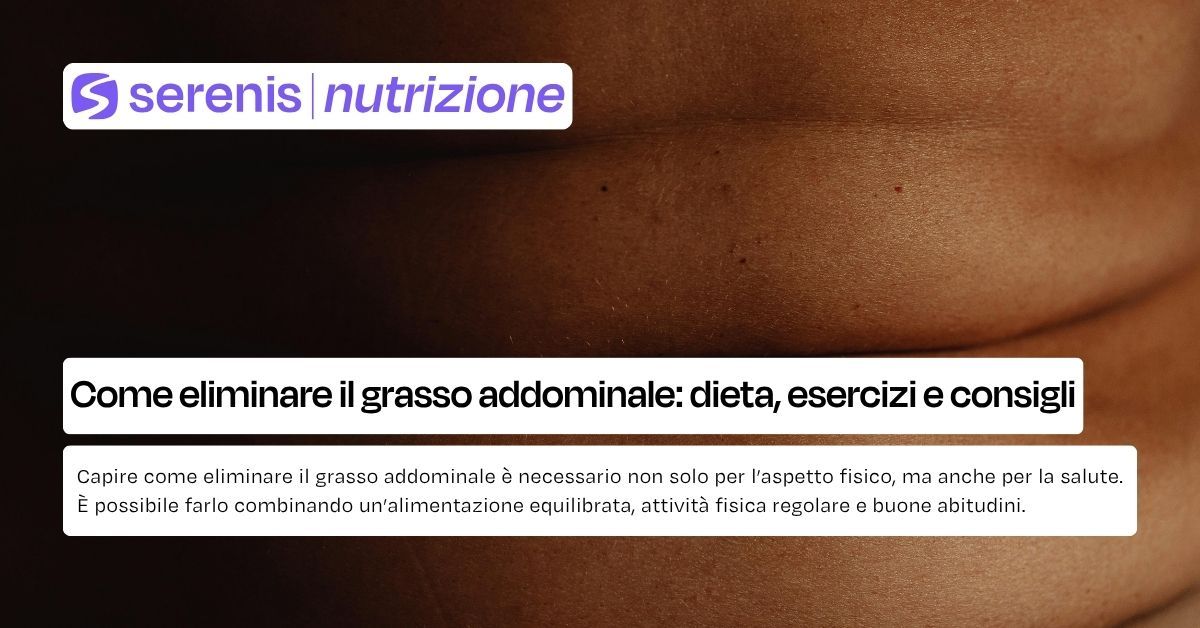 come eliminare il grasso addominale