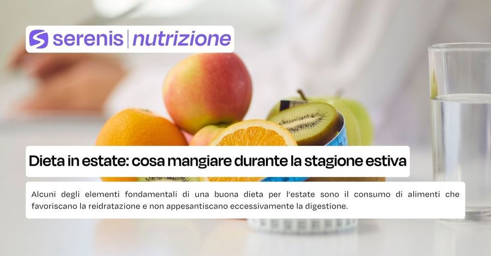 Dieta in estate: cosa mangiare durante la stagione estiva