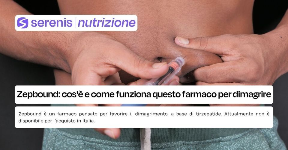 tirzepatide cos è Zepbound: cos'è e come funziona questo farmaco per dimagrire