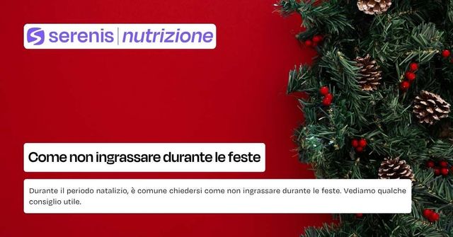 Come non ingrassare durante le feste