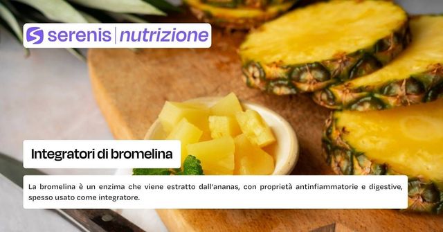 Integratori di bromelina
