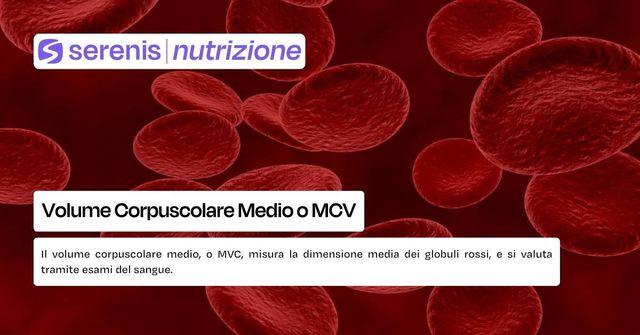 Volume corpuscolare medio o MCV