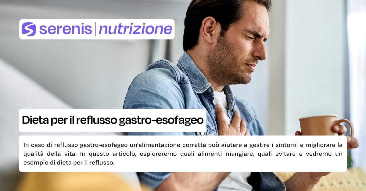 Dieta per il reflusso gastro-esofageo: cosa mangiare?